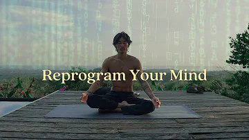 Guided Meditation For Reprogramming Your Mind