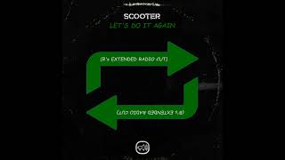 Scooter - Let's Do It Again (B's Extended Radio Cut)