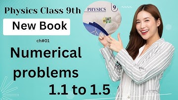 9th Class Physics New Book Numerical problem 1.1 to 1.5 .