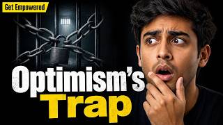 Why Blind Optimism Can Be Deadly