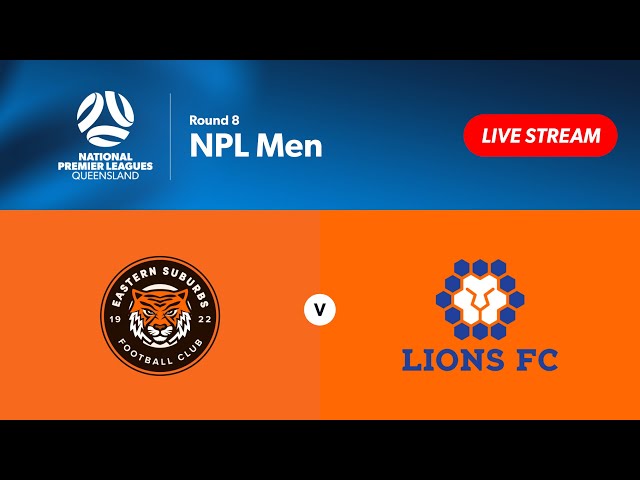 NPL Men Round 8 - Eastern Suburbs vs. Lions FC