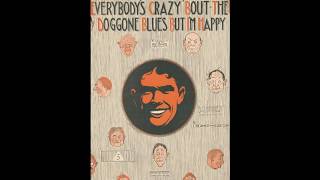 Everybody's Crazy 'Bout the Doggone Blues (1918)