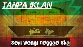 SEPINE WENGI-REGGAE SKA VERSION(VOC.BY WORO WIDOWATI)
