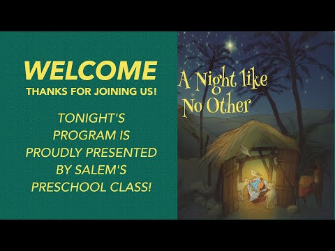 December 8, 2022 Salem Preschool Christmas Program:  A Night Like No Other