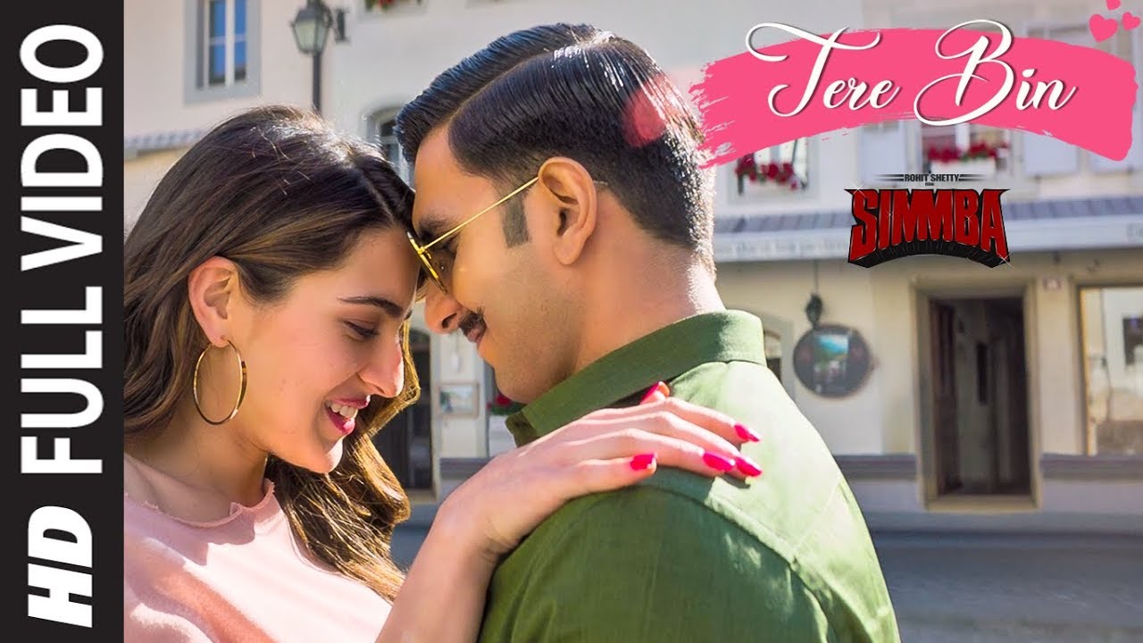 FULL SONG Tere Bin  SIMMBA  Ranveer Singh Sara Ali Khan  Tanishk BRahat Fateh Ali KhanAsees K