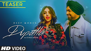 Song Teaser ► Dupatta | Deep Money Ft Gurlej Akhtar | Full Video Releasing on 14 May 2019