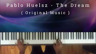 Pablo Huelsz - The Dream - ( Original Music )