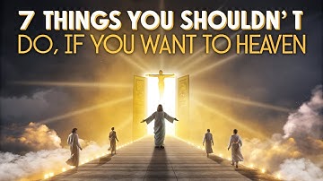 🙏 7 Things You Shouldn’t Do If You Want to Go to Heaven 😇 || Bible Wisdom