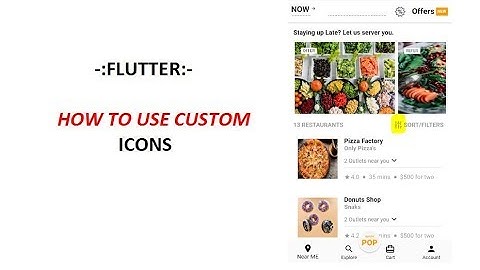 FLUTTER  - HOW TO USE CUSTOM ICONS