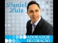 Daniel luiz  adorador de corao