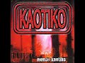 KAOTIKO - MUNDO KAOTIKO - Album completo - Full Album Mp3 Song