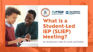 Student-Led IEP (SLIEP) Team Meetings: An Introduction for Youth and Families