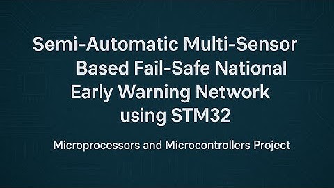 Semi-Automatic Multi-Sensor Based Fail-Safe National Early Warning Network using STM32