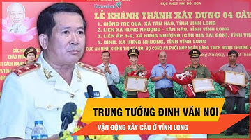 Trung tướng Đinh Văn Nơi vận động xây dựng 4 cây cầu tại Vĩnh Long | Thời sự