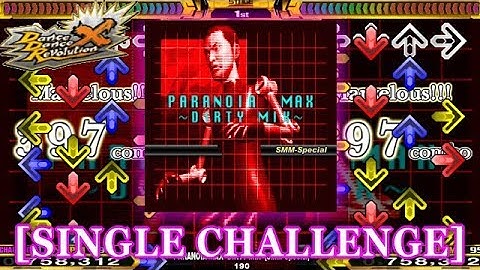 【DDR X (CS)】 PARANOiA MAX~DIRTY MIX~(SMM-Special) [SINGLE CHALLENGE] 譜面確認＋クラップ