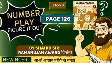 Class 8 Maths Chapter 5 Figure It Out Page 126 | Ganita Prakash Number Play Solutions | New Book