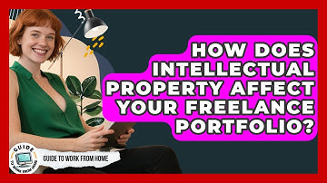 How Does Intellectual Property Affect Your Freelance Portfolio? - Guide To Work From Home