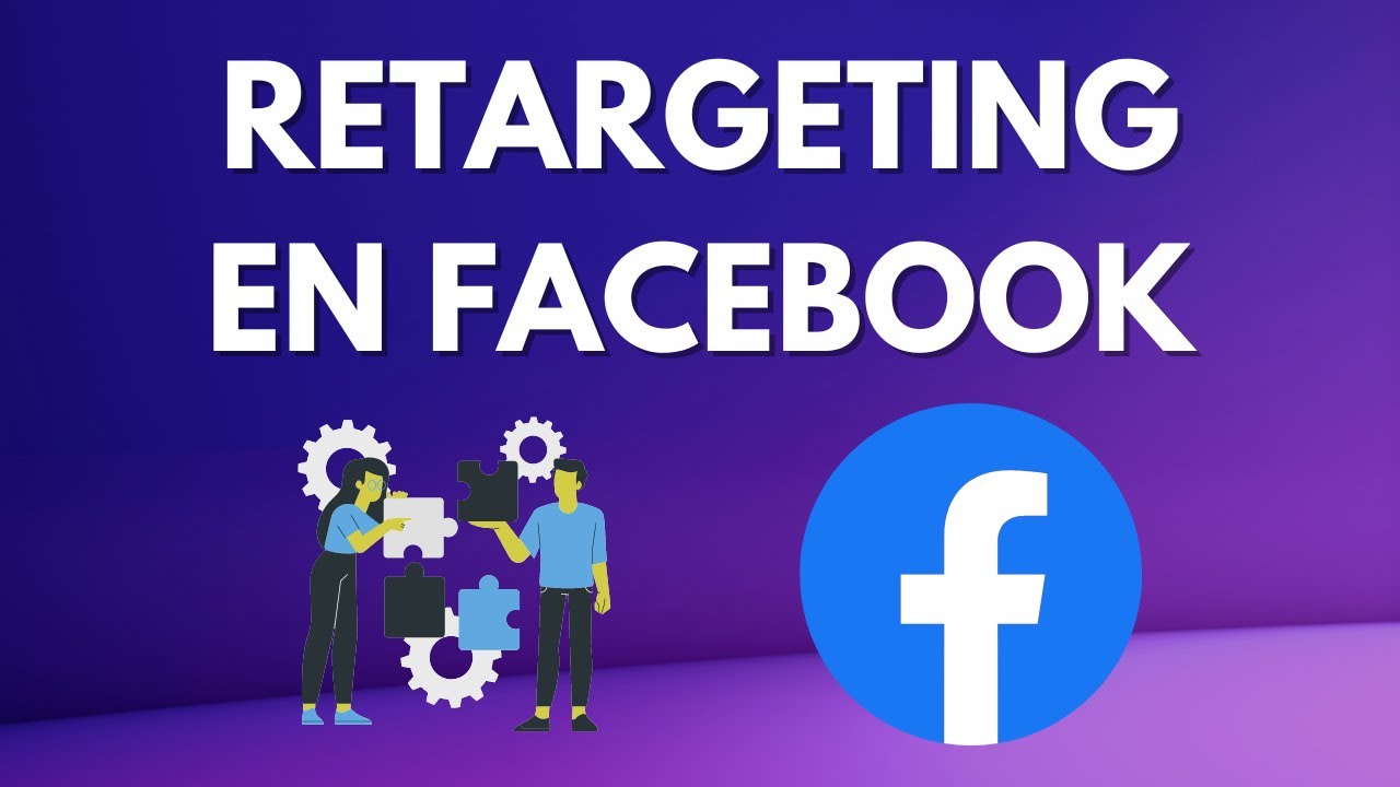 🤙Cómo hacer una campaña de RETARGETING en Facebook Ads🧸 - YouTube