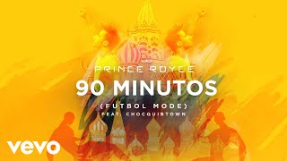 Prince Royce - 90 Minutos (Futbol Mode) (Audio) ft. ChocQuibTown chords