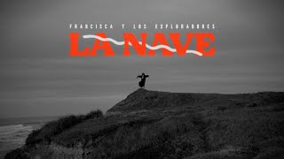 Video voorbeeld van "LA NAVE - Francisca y Los Exploradores (Official Video)"