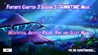 Fortnite Chapter 3 Season 3 *Lofi Music* | Fortnite press play and start vibin’ Meditation music