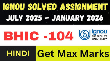 BHIC 104  solved assignment 2026 ll Hindi Medium ll JUL25-JAN26
