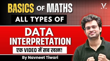Basics of Maths | All Types Of Data Interpretation | By Navneet Tiwari Sir