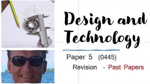 IGCSE, GCSE, AQA, Design and Technology  Revision -  Past papers