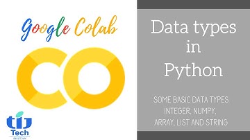 Basics on Datatypes / Google Colab Tutorials