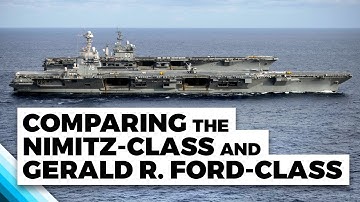 Comparing the Nimitz-Class and Gerald R. Ford-Class Aircraft Carriers