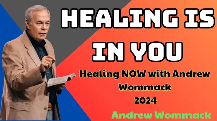 Healing Is in You - Healing NOW with Andrew Wommack - 2024