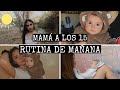 MAMÁ DE 15 AÑOS E HIJO RUTINA DE MAÑANA.