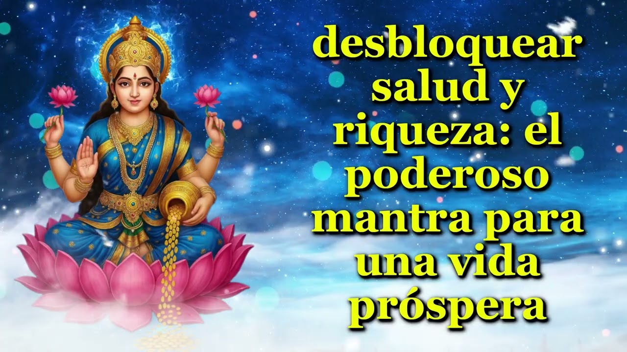 desbloquear salud y riqueza: el poderoso mantra para una vida próspera