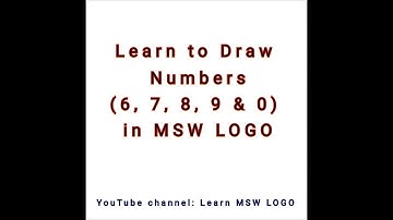 Learn to Draw Numbers (6,7,8,9,0) in MSW LOGO