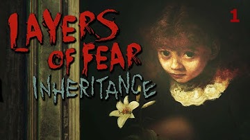 layers of fear: inheritance, bad childhood part 1