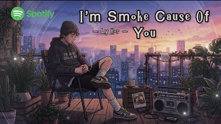 I’m Smoke Cause Of You | Ly Hor | Acoustic Song | (Official Audio) Lyrics •
