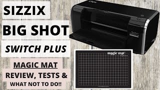 SIZZIX BIG SHOT SWITCH PLUS  MAGIC MAT FULL REVIEW  TESTING  AND MORE….