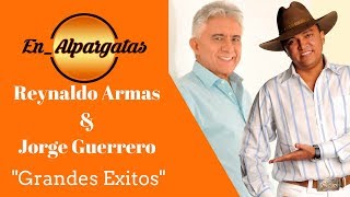 Reynaldo Armas &amp; Jorge Guerrero - &quot;Grandes Exitos&quot;