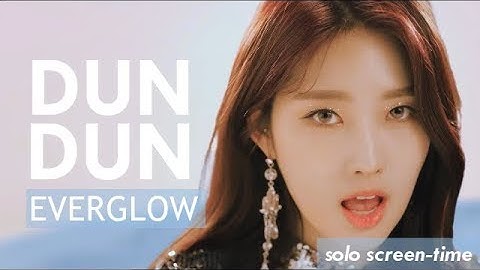 EVERGLOW (에버글로우) - DUN DUN (Focus/Solo Screen-Time Ranking)