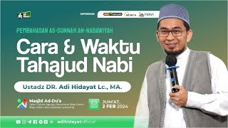 [LIVE] Kajian Assunnah Nabawiyah - Cara & Waktu Tahajjud Nabi - Ustadz Adi Hidayat