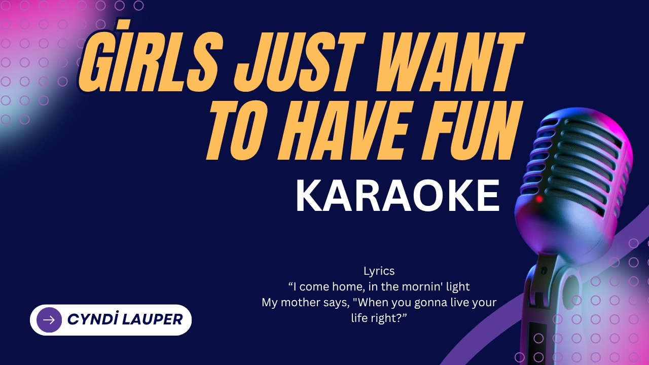 Girls Just Want to Have Fun - Cyndi Lauper Karaoke - YouTube
