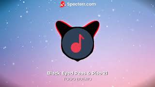 Black Eyed Peas &amp; Piso 21 - TODO BUENO