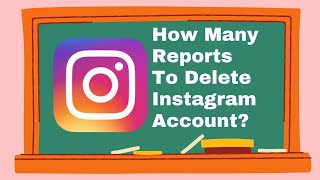 How many reports to delete the Instagram account | Does report as spam delete an Instagram account