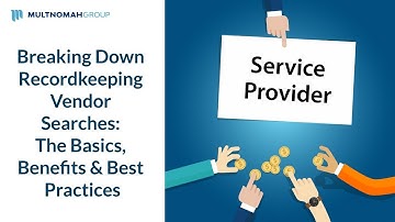 Recordkeeping Vendor Searches: The Basics, Benefits & Best Practices