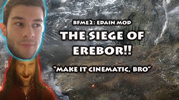 Edain Mod - The Siege of Erebor!! "Make it Cinematic, Bro"