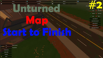 Unturned Map Editor - TIMELAPSE Start to Finish Map Making [Part 2]