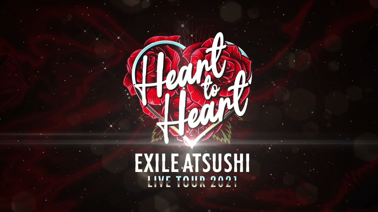 exile atsushi live tour 2021 heart to heart