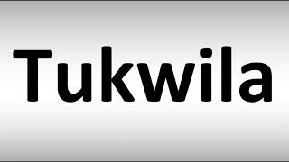 How to Pronounce Tukwila