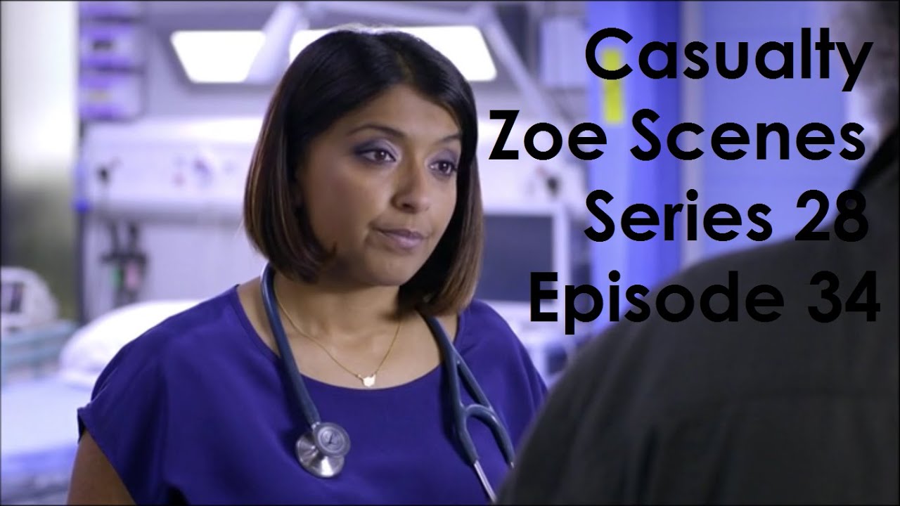 Casualty Zoe Scenes - Series 28 Episode 34 - YouTube