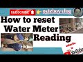HOW TO RESET WATER METER READING,BUHAY MAINTENANCE BY OYIEBOY VLOG...